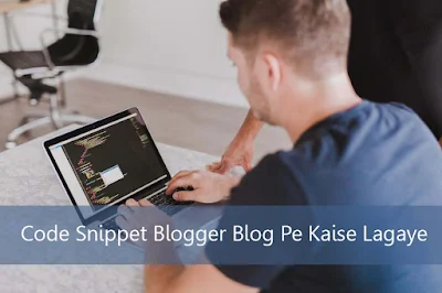 Code Snippet Blogger Blog Pe Kaise Lagaye
