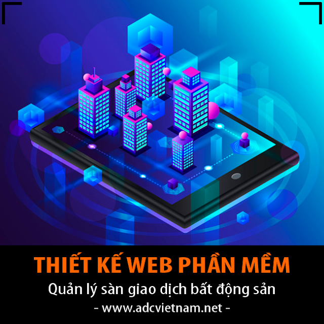 Vì sao chọn giải pháp Thiết kế website phần mềm quản lý bất động sản và nhà đất tại ADC VIệt Nam? 