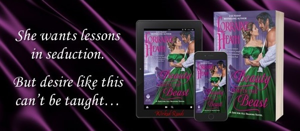 She wants lessons in seduction. But desire like this can’t be taught... Beauty Tempts the Beast by Lorraine Heath