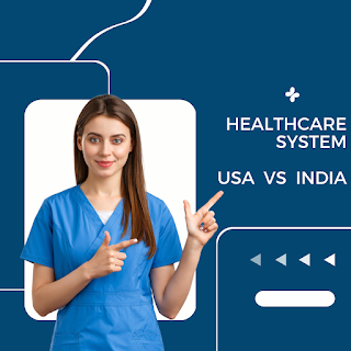 "Comparing the Healthcare Systems of the United States and India"