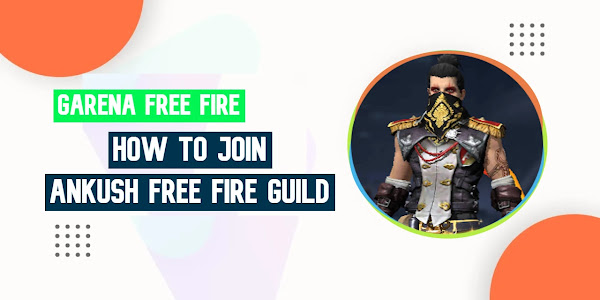 How To Join Ankush FF (IDFC) Guild In Free Fire & FF Max?Id Number, Name, Requirements 