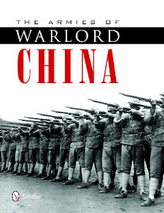 The Armies of Warlord China 1911-1928