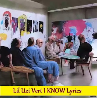 Lil Uzi Vert I KNOW Lyrics
