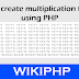 How create multiplication table using PHP