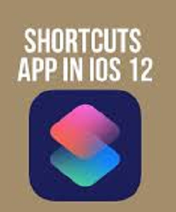 iOS 12 Shortcuts12 you should be using