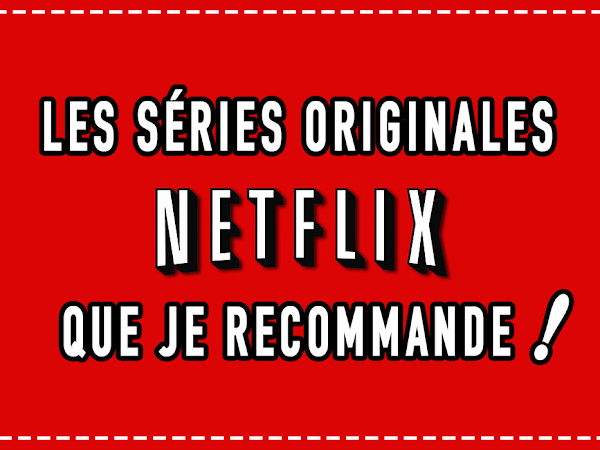 SÉRIE⎟ LES SÉRIES ORIGINALES NETFLIX QUE JE RECOMMANDE ! 🎬