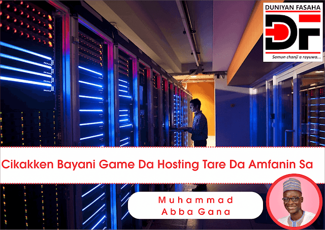 Cikakken Bayani Game Da Hosting Tare Da Amfanin Sa 