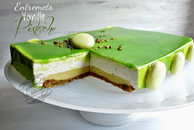 Entremets Vanille Pistache Il Etait Une Fois La Patisserie