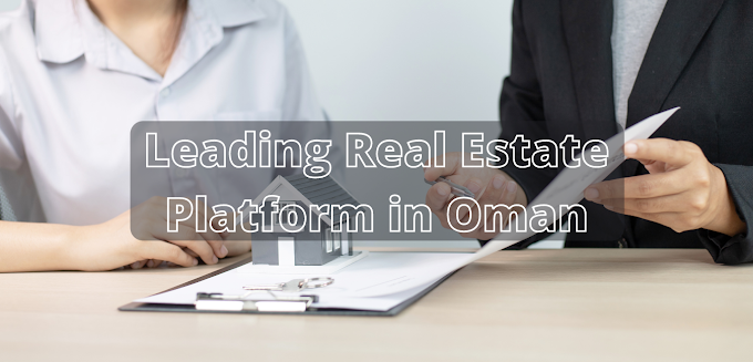 Best Leading Real Estate Platform in Oman