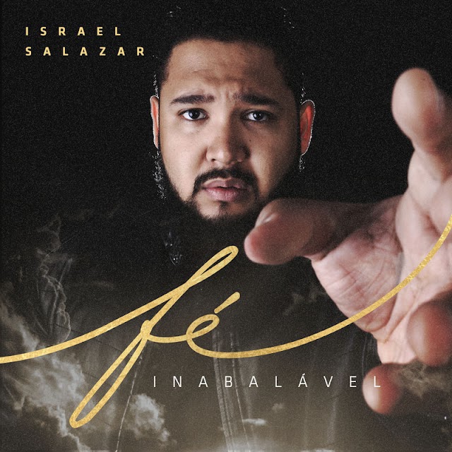 Israel Salazar libera clipe para sua nova música, "Fé Inabalável"