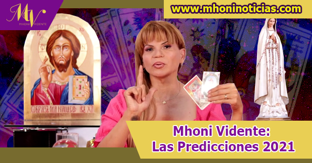 Mhoni Vidente: Las Predicciones 2021