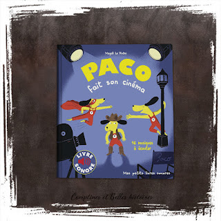 Paco fait son cinéma, Collection Mes petits livres sonores, un livre pour enfant sur la musique et les instruments, de Magali Le Huche, Editions Gallimard Jeunesse