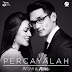 Lirik Lagu Percayalah - Afgan Feat Raisa