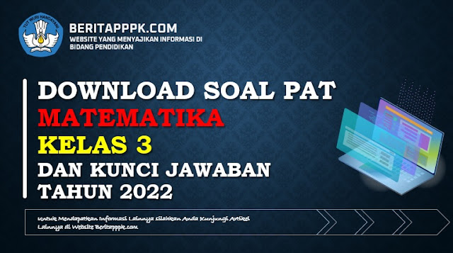 Download Soal PAT / UKK Matematika Kelas 3 SD Semester 2 Tahun 2022