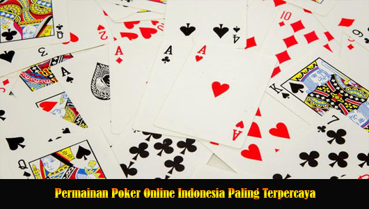 Permainan Poker Online Indonesia Paling Terpercaya