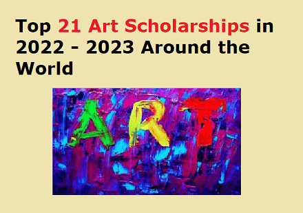 Top 21 Art Scholarships in 2022 - 2023 Around the World