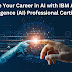 Upgrade Your Career in AI with IBM Artificial Intelligence (AI) Professional Certificate