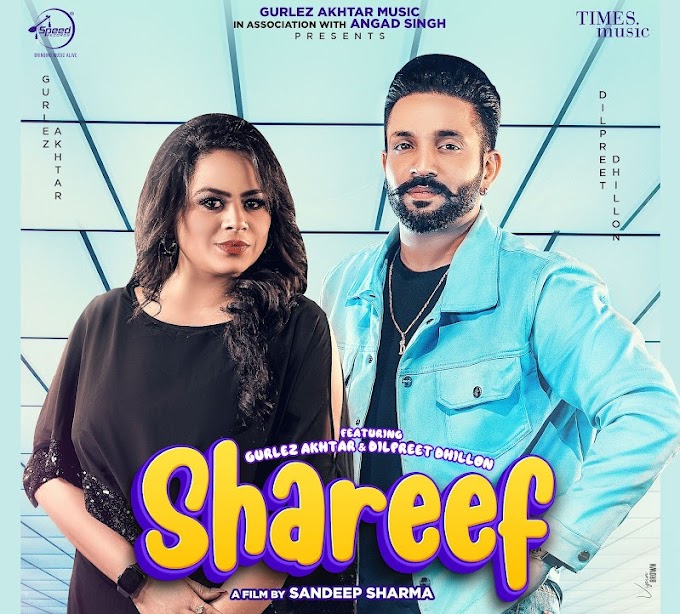 Shareef Lyrics - Gurlez Akhtar Feat. Dilpreet Dhillon