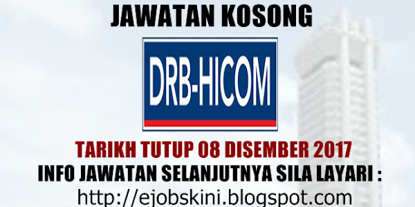 Jawatan Kosong DRB-HICOM Berhad - 08 Disember 2017