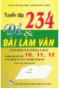 Tuyển Tập 234 Đề và Bài Làm Văn Cơ Bản Và Nâng Cao - Nguyễn Bích Thuận