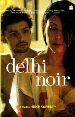 Delhi Noir edited by Hirsh Sawhney