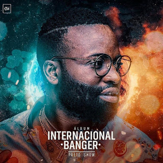 Preto Show - Internacional Banger (Álbum) [Exclusivo 2019] (Download Mp3)