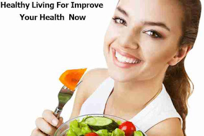 Healthy Living Tips | How To Improve Your Health 