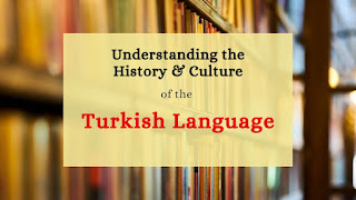 The Beauty of Turkish: Understanding the Language's History and Culture