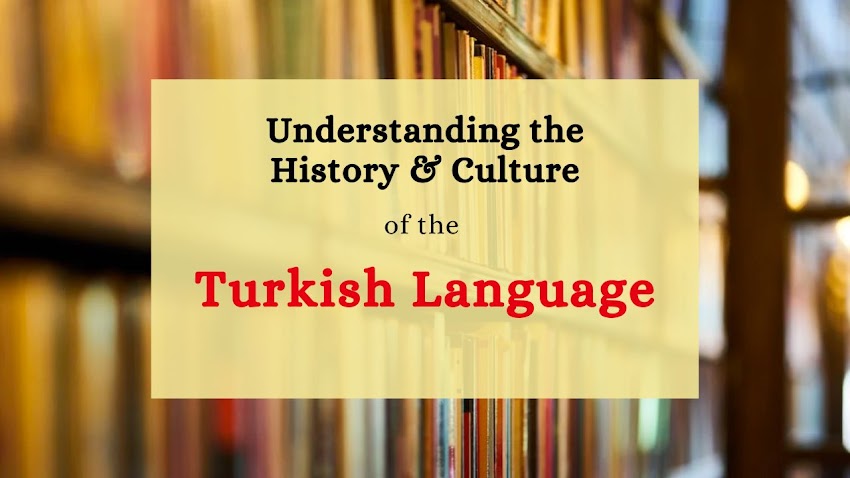 The Beauty of Turkish: Understanding the Language's History and Culture