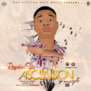 MUSIC : Rapkid9ja - Ascension (Freestyle) @Dj_leks @Rapkid9ja