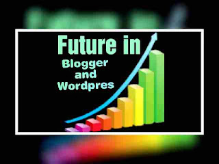 blogger and Wordpress future