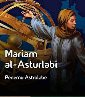 Mariam Al-Asturlabi penemu astrolabe