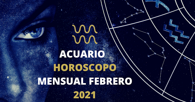 HOROSCOPO ACUARIO FEBRERO 2021