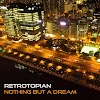 Retrotopian second single release is Nothing But A Dream