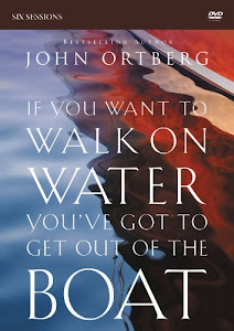 If You Want to Walk on Water, You've Got to Get Out of the Boat Video Study: A 6-Session Journey on Learning to Trust God