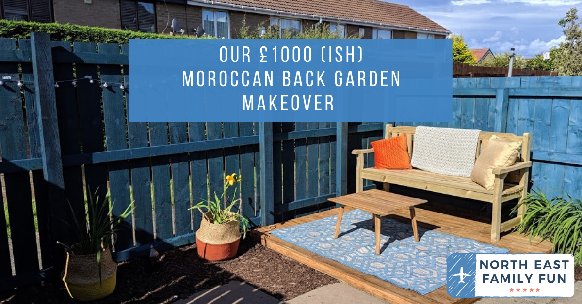 Our £1000 (ish) Moroccan Back Garden Makeover