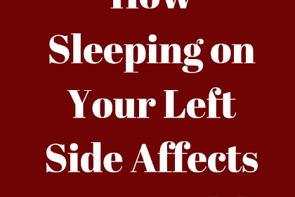 How Sleeping on Your Left Side Affects Your Health