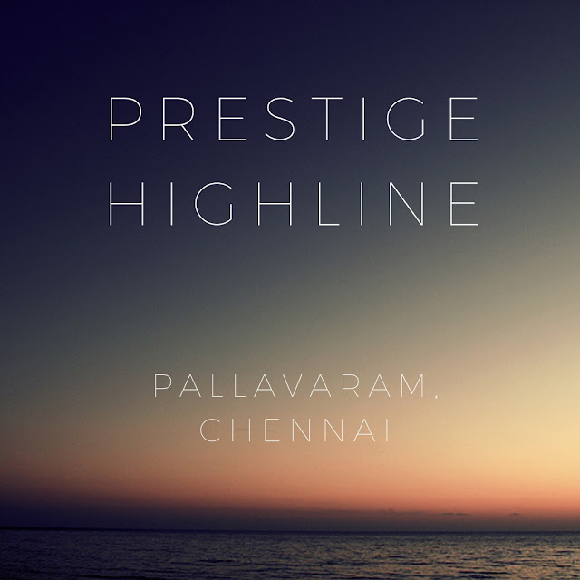 Prestige Highline Pallavaram