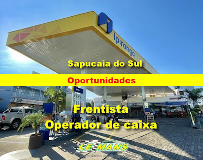 Posto de Combustível abre vagas para Frentistas e Operadores de Caixa em Sapucaia do Sul