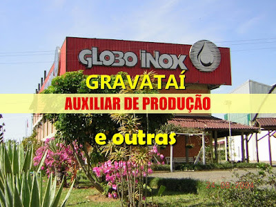 Globo Inox abre vagas para Auxiliar de Produção, Estagiário, Vendedor e outros em Gravataí