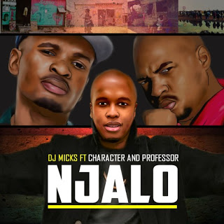 (Afro House) Dj Micks Feat. Character & Professor - Njalo (Original Main) (2016) 