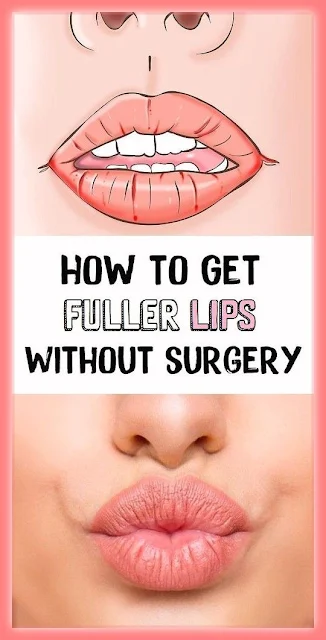 How to get fuller and better lips without surgery?