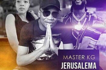 Master KG – Jerusalema (Remix) ft. Burna Boy & Nomcebo Zikode