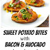 Sweet Potato Bites With Avocado And Bacon