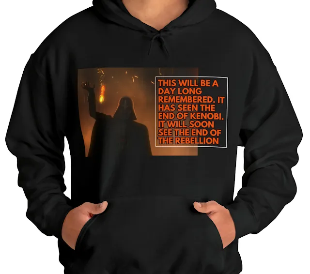 A Hoodie With Star Wars Darth Vader in the Darkness Raising His Hand and Caption This Will Be a Day Long Remembered