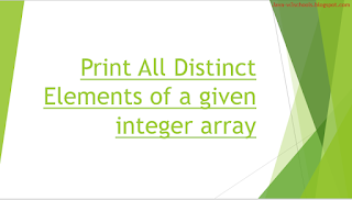 Print All Distinct Elements of a given integer array