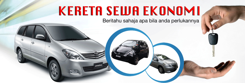 KERETA SEWA EKONOMI: SEWAAN SECARA HARIAN, MINGGUAN @ BULANAN