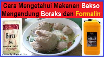 Cara Mengetahui Makanan Bakso Mengandung Boraks dan Formalin