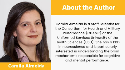Camila Almeida is a Staff Scientist for the Consortium for Health and Military Performance (CHAMP) at the Uniformed Services University of the Health Sciences (USU). She has a PhD in neuroscience and is particularly interested in understanding the brain mechanisms responsible for cognitive and mental performance.