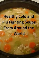 Healthy Cold and Flu Fighting Soups From Around the World